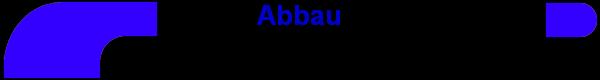 Abbau