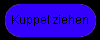 Kuppel ziehen