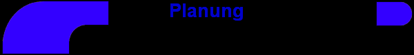 Planung